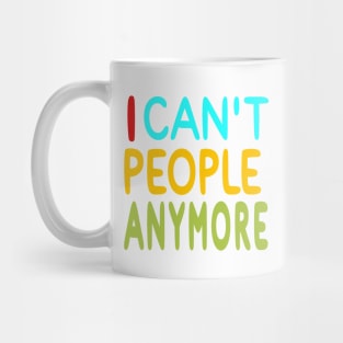 I Can't People Anymore - Back Mug